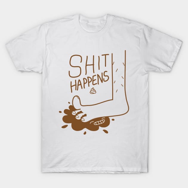 Shit Happens T-Shirt by HaloCalo